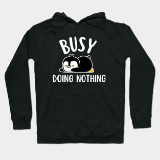 Busy Doing Nothing Penguin Hoodie